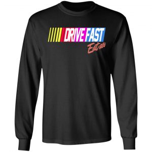 Drive Fast Eat Ass Funny Baseball T-Shirts, Hoodies, Sweater 21