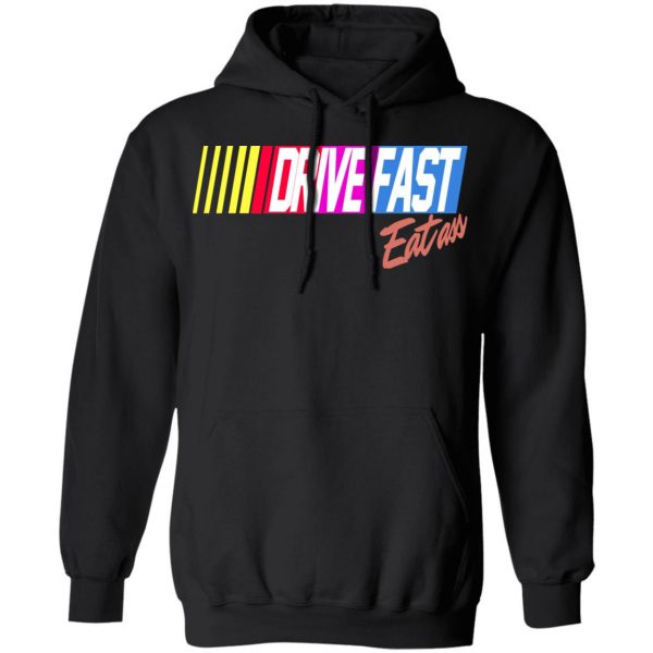 Drive Fast Eat Ass Funny Baseball T-Shirts, Hoodies, Sweater 10