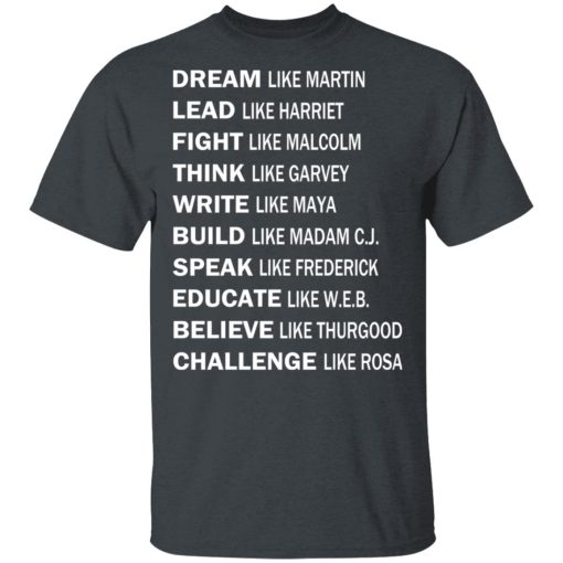 Dream Like Martin Lead Like Harriet Fight Like Malcolm T-Shirts, Hoodies, Sweater 2