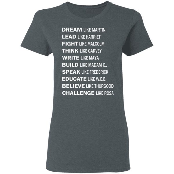 Dream Like Martin Lead Like Harriet Fight Like Malcolm T-Shirts, Hoodies, Sweater 6