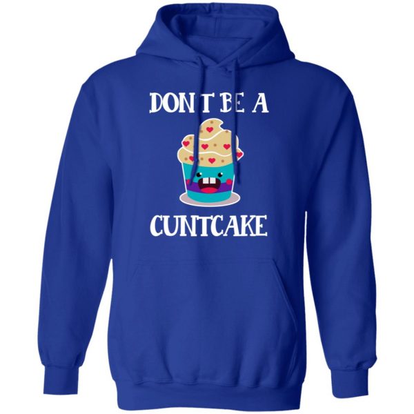 Don’t Be A Cuntcake T-Shirts, Hoodies, Sweater 13