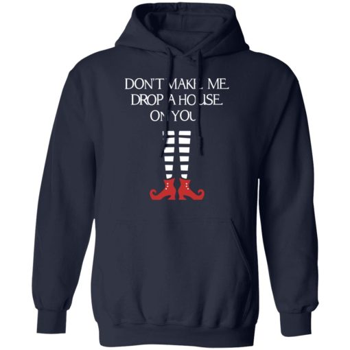 Elf Don’t Make Me Drop A House On You T-Shirts, Hoodies, Sweater - Image 11