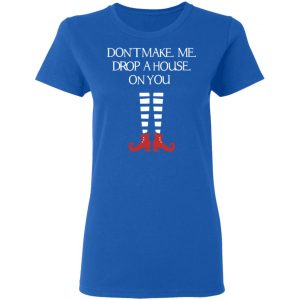 Elf Don’t Make Me Drop A House On You T-Shirts, Hoodies, Sweater 20