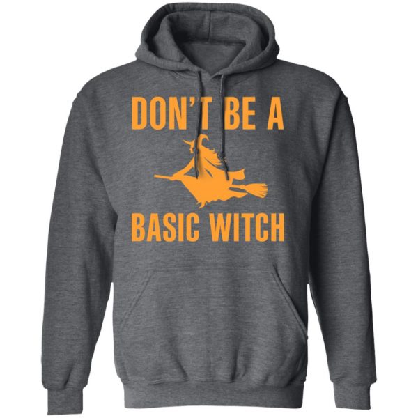 Don’t Be A Basic Witch Halloween T-Shirts, Hoodies, Sweater 12