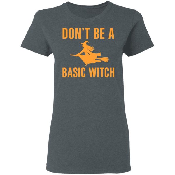 Don’t Be A Basic Witch Halloween T-Shirts, Hoodies, Sweater 6