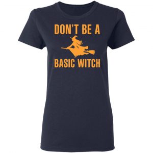 Don’t Be A Basic Witch Halloween T-Shirts, Hoodies, Sweater 19