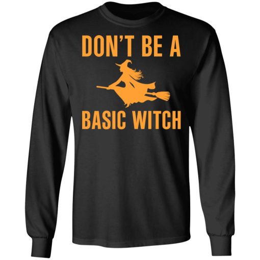 Don’t Be A Basic Witch Halloween T-Shirts, Hoodies, Sweater 3