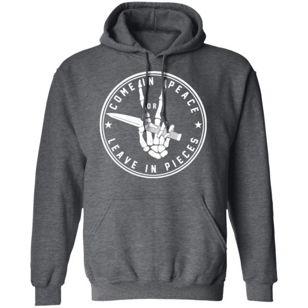 Come In Peace Leave In Pieces T-Shirts, Hoodies, Sweater 12