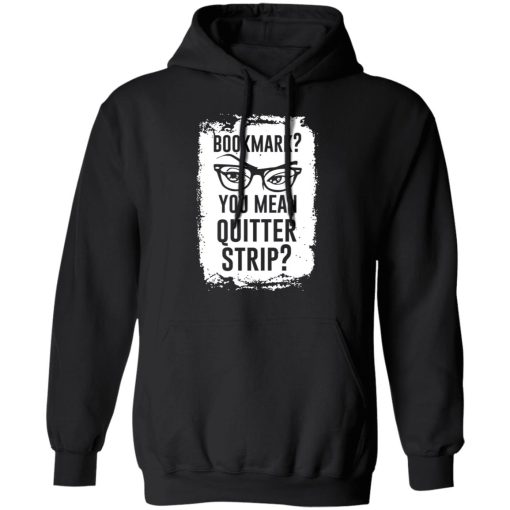 Bookmark You Mean Quitter Strip T-Shirts, Hoodies, Sweater - Image 10