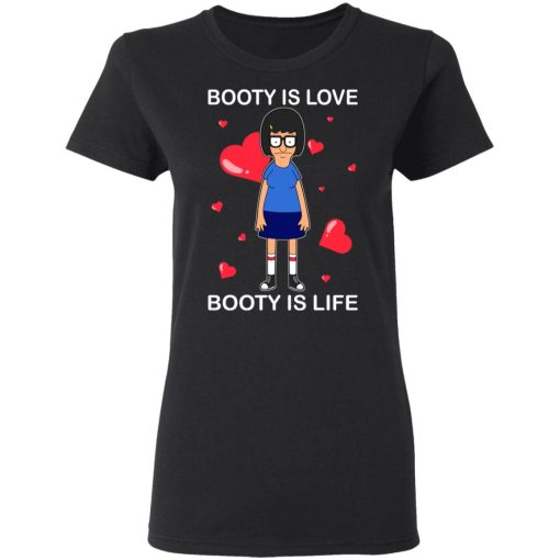 Booty Is Love Booty Is Life Bob’s Burgers T-Shirts, Hoodies, Sweater - Image 5