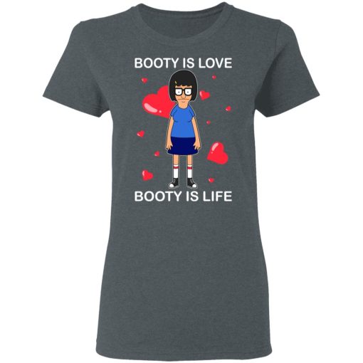 Booty Is Love Booty Is Life Bob’s Burgers T-Shirts, Hoodies, Sweater - Image 6