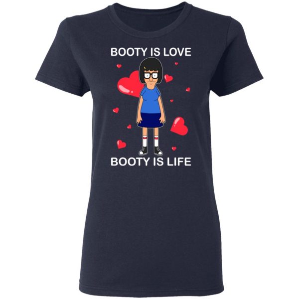 Booty Is Love Booty Is Life Bob’s Burgers T-Shirts, Hoodies, Sweater 7