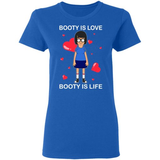 Booty Is Love Booty Is Life Bob’s Burgers T-Shirts, Hoodies, Sweater - Image 8