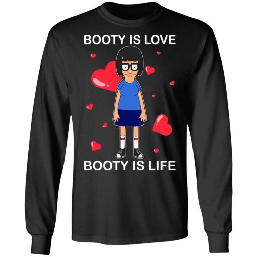 Booty Is Love Booty Is Life Bob’s Burgers T-Shirts, Hoodies, Sweater - Image 9