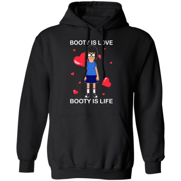 Booty Is Love Booty Is Life Bob’s Burgers T-Shirts, Hoodies, Sweater 10