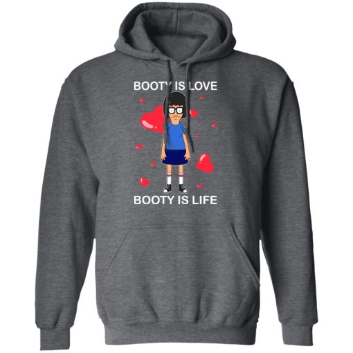 Booty Is Love Booty Is Life Bob’s Burgers T-Shirts, Hoodies, Sweater - Image 11