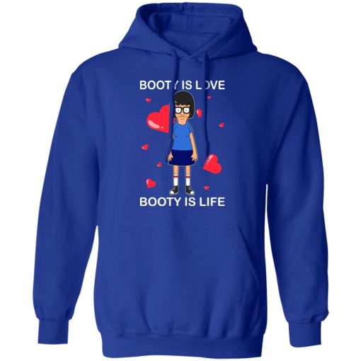 Booty Is Love Booty Is Life Bob’s Burgers T-Shirts, Hoodies, Sweater - Image 12