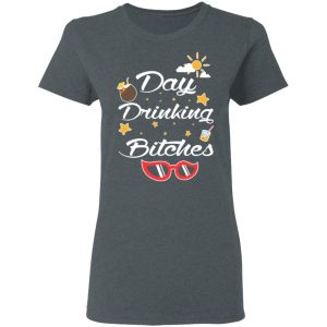 Day Drinking Bitches T-Shirts, Hoodies, Sweater 18