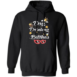 Day Drinking Bitches T-Shirts, Hoodies, Sweater 22