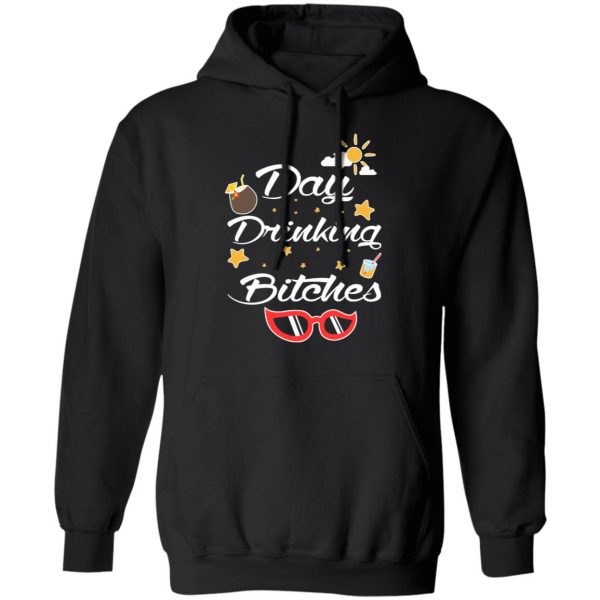 Day Drinking Bitches T-Shirts, Hoodies, Sweater 10