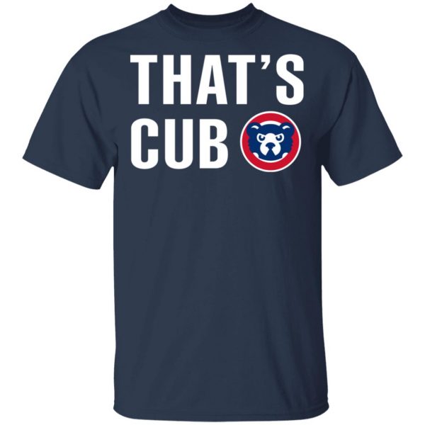 Chicago Cubs – That’s Cub T-Shirts, Hoodies, Sweater 1