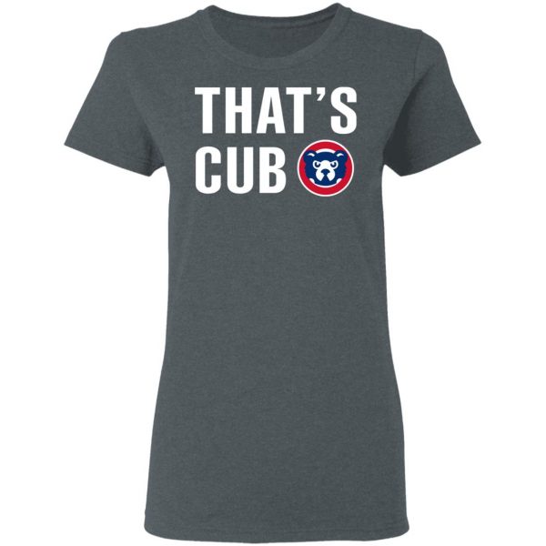 Chicago Cubs – That’s Cub T-Shirts, Hoodies, Sweater 6
