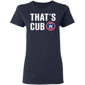 Chicago Cubs – That’s Cub T-Shirts, Hoodies, Sweater 19