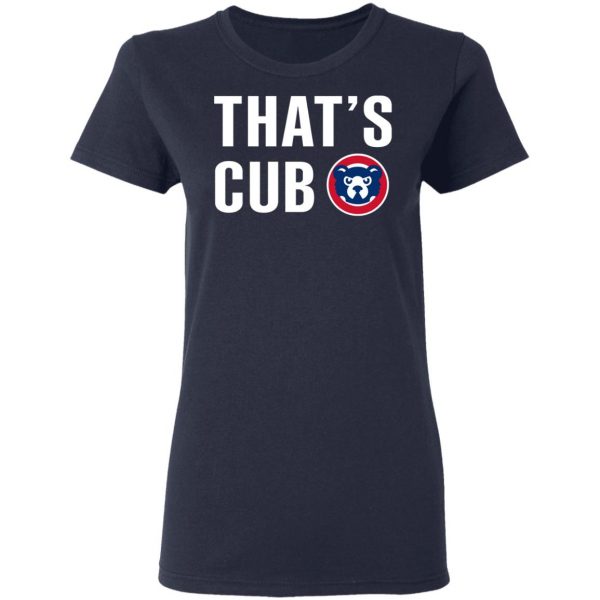 Chicago Cubs – That’s Cub T-Shirts, Hoodies, Sweater 7