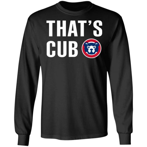 Chicago Cubs – That’s Cub T-Shirts, Hoodies, Sweater 9