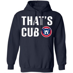 Chicago Cubs – That’s Cub T-Shirts, Hoodies, Sweater 23