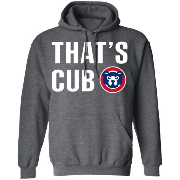 Chicago Cubs – That’s Cub T-Shirts, Hoodies, Sweater 12