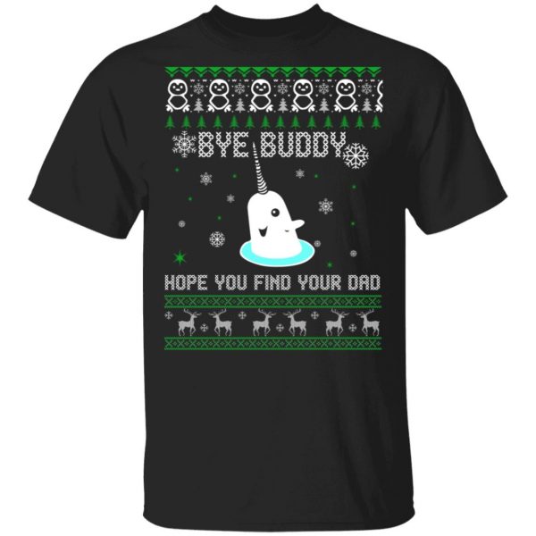 Bye Buddy Hope You Find Your Dad T-Shirts, Hoodies, Sweater 1
