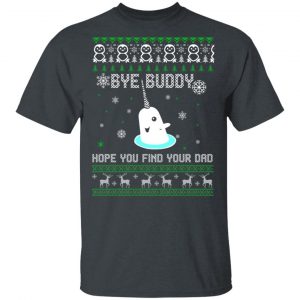Bye Buddy Hope You Find Your Dad T-Shirts, Hoodies, Sweater 14