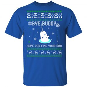 Bye Buddy Hope You Find Your Dad T-Shirts, Hoodies, Sweater 16