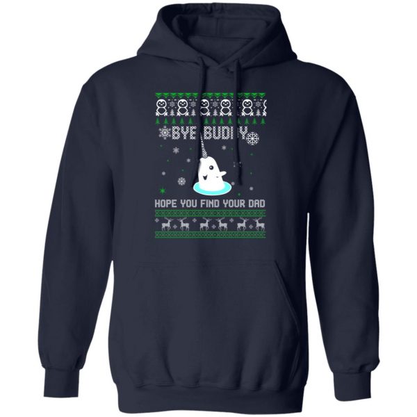 Bye Buddy Hope You Find Your Dad T-Shirts, Hoodies, Sweater 12