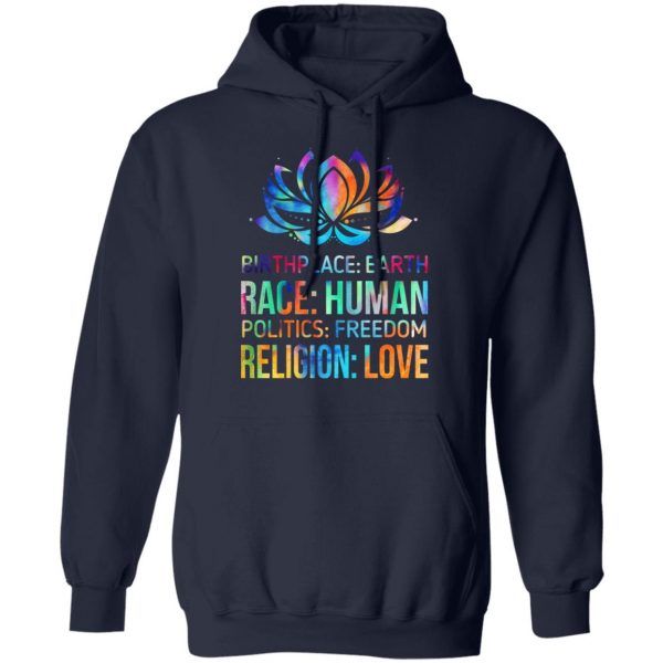 Birthplace Earth Race Human Politics Freedom Religion Love T-Shirts, Hoodies, Sweater Apparel 13