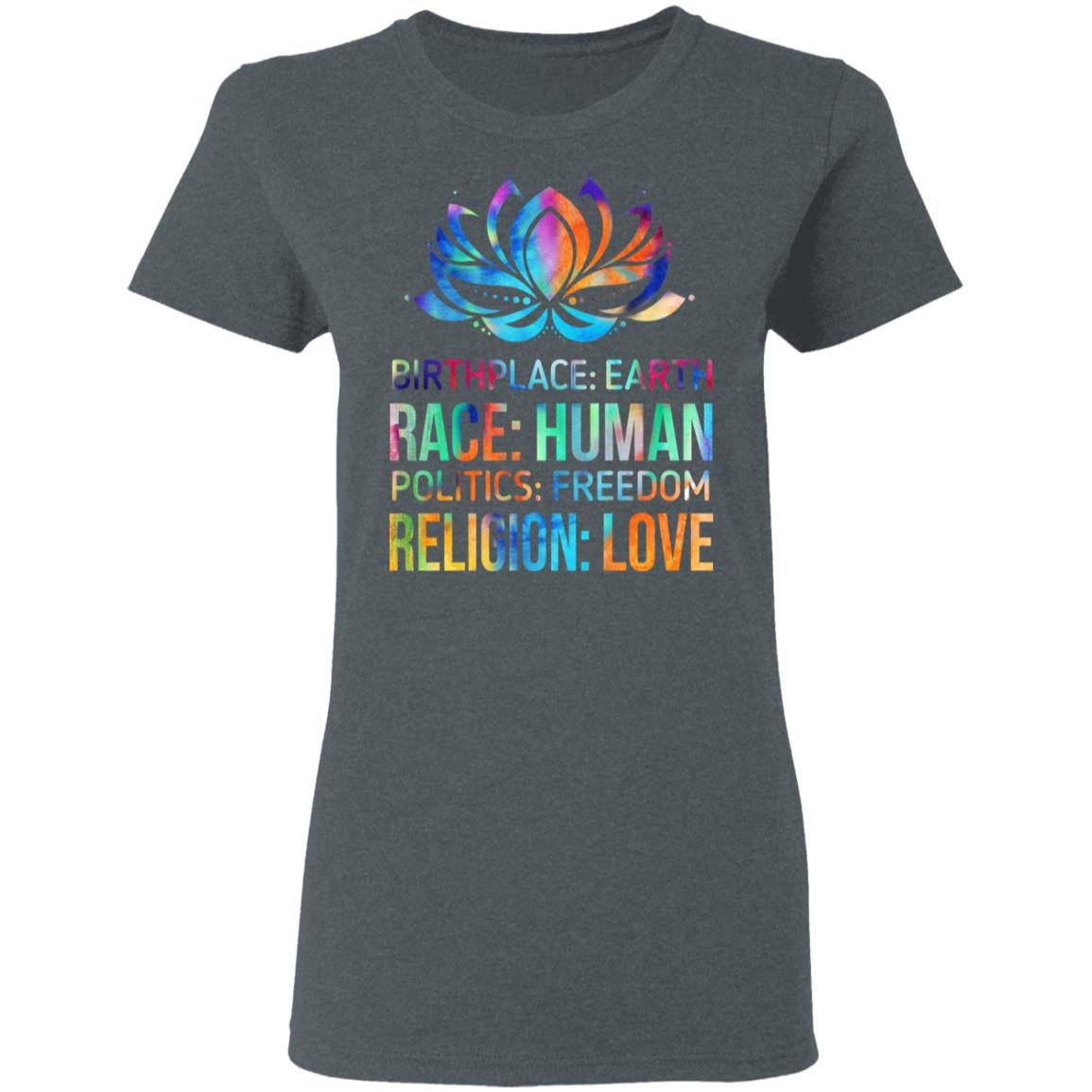 birthplace earth religion love shirt