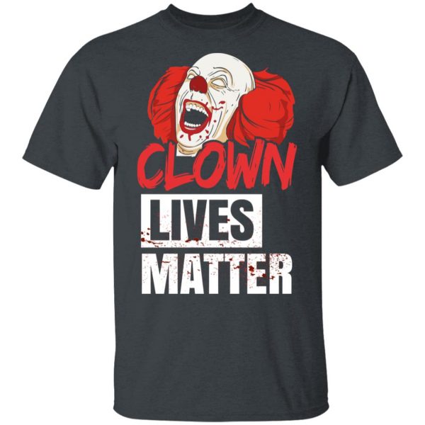 Clown Lives Matter T-Shirts, Hoodies, Sweater 2