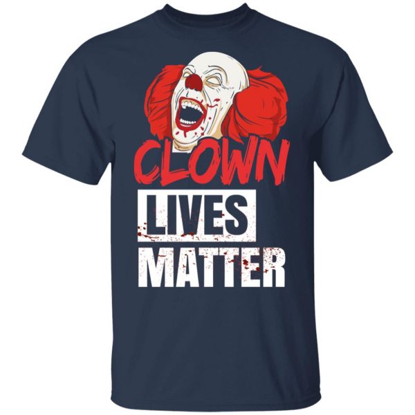 Clown Lives Matter T-Shirts, Hoodies, Sweater 3