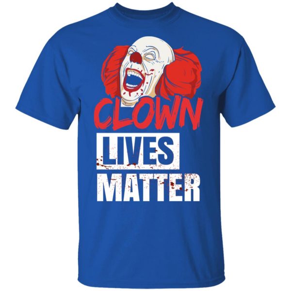 Clown Lives Matter T-Shirts, Hoodies, Sweater 4