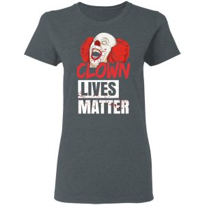Clown Lives Matter T-Shirts, Hoodies, Sweater 18