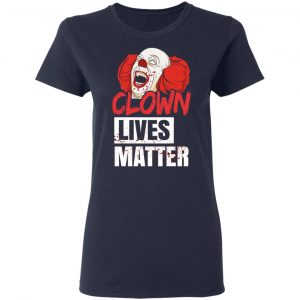Clown Lives Matter T-Shirts, Hoodies, Sweater 19