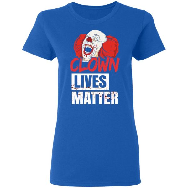 Clown Lives Matter T-Shirts, Hoodies, Sweater 8