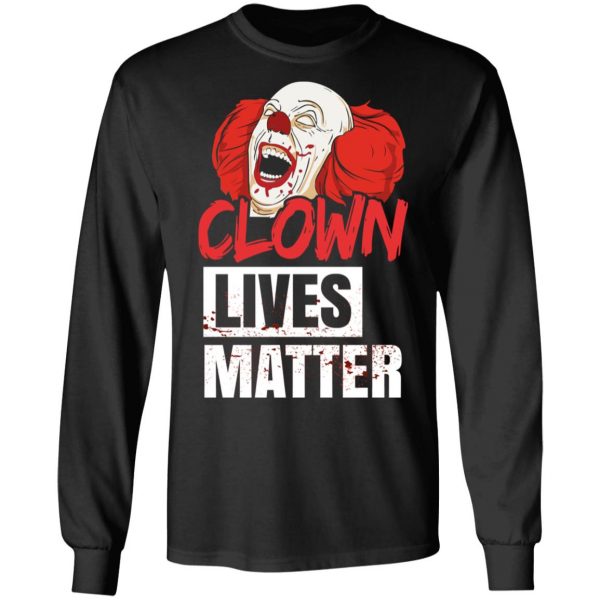 Clown Lives Matter T-Shirts, Hoodies, Sweater 9
