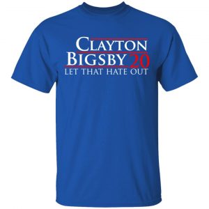 Clayton Bigsby 2020 Let That Hate Out T-Shirts, Hoodies, Sweater 15
