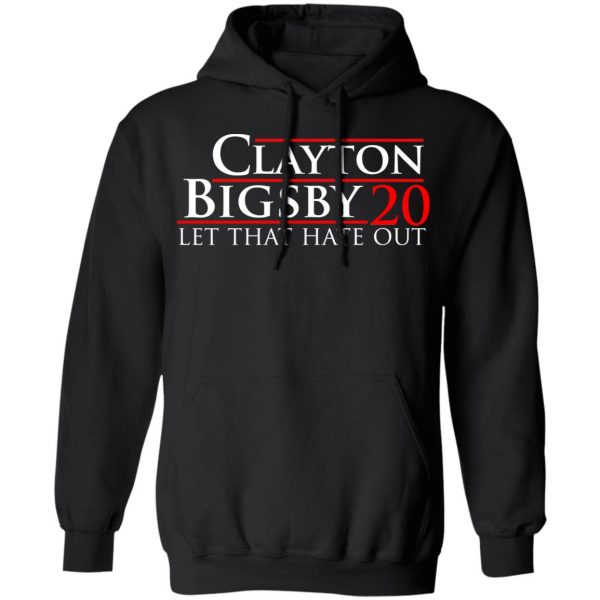 Clayton Bigsby 2020 Let That Hate Out T-Shirts, Hoodies, Sweater Election 12