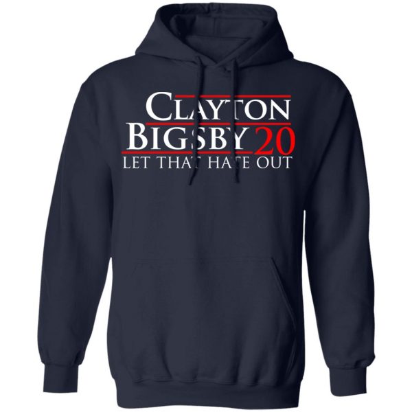 Clayton Bigsby 2020 Let That Hate Out T-Shirts, Hoodies, Sweater Election 13