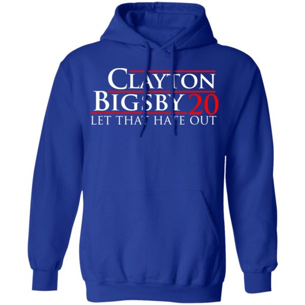 Clayton Bigsby 2020 Let That Hate Out T-Shirts, Hoodies, Sweater Election 15