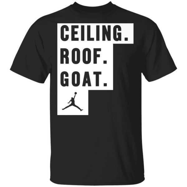 Ceiling Roof Goat T-Shirts, Hoodies, Sweater 1