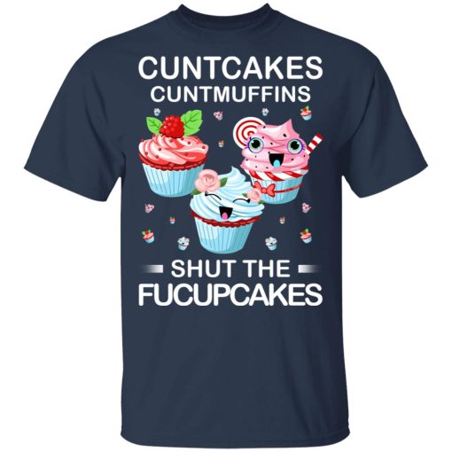 Cuntcakes Cuntmuffins Shut The Fucupcakes T-Shirts, Hoodies, Sweater - Image 3